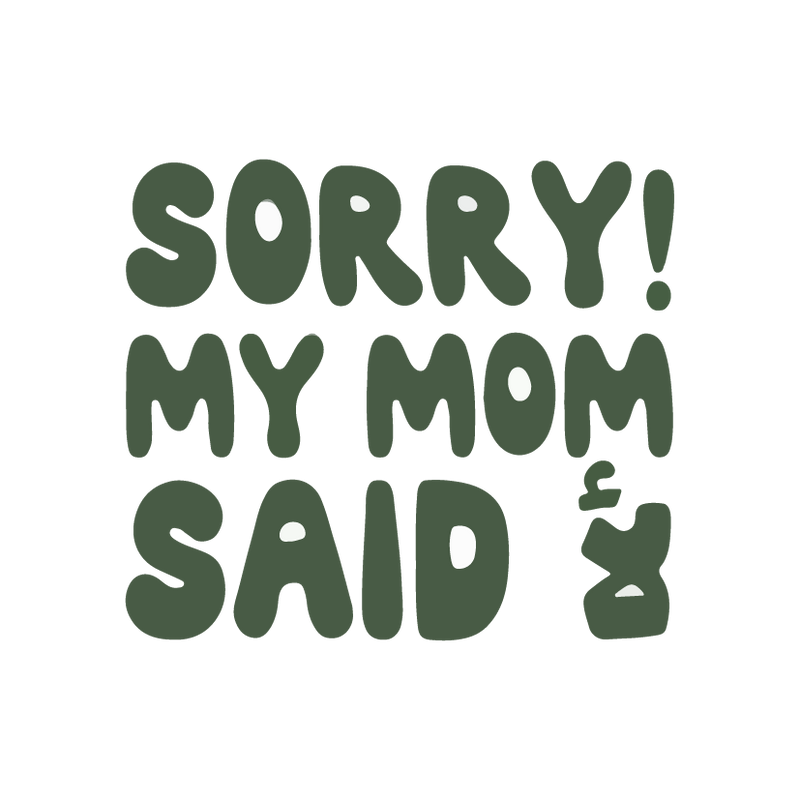 Mom Said La Sticker
