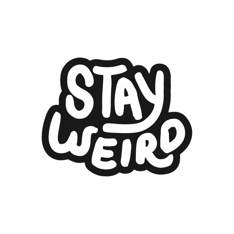 Stay Weird Sticker